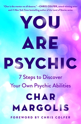 You Are Psychic: 7 Steps to Discover Your Own Psychic Abilities - Margolis, Char