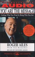 You Are the Message: Secrets of the Master Communicators