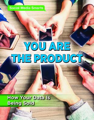 You Are the Product: How Your Data Is Being Sold - Hurt, Avery Elizabeth