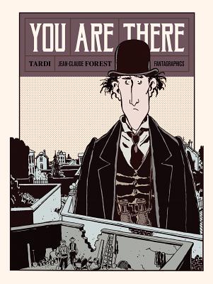 You Are There - Tardi, and Forest, Jean-Claude