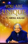 You are Unique: Scale New Heights by Thoughts and Actions - Abdul Kalam, A. P. J., and Kohli, Poonam S. (Editor)