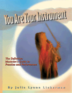 You Are Your Instrument - Lieberman, Julie Lyonn