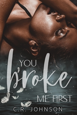 You Broke Me First - Johnson, C R