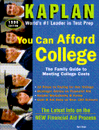 You Can Afford College - Kaplan, and Kaplan Educational Center, Ltd Staff, and Astor, Bart