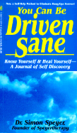 You Can Be Driven Sane