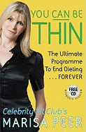 You Can Be Thin: The Ultimate Programme to End Dieting...Forever