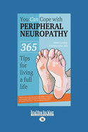 You Can Cope with Peripheral Neuropathy: 365 Tips for Living a Full Life: 365 Tips for Living a Full Life - Cushing, Mims