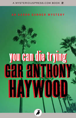 You Can Die Trying - Haywood, Gar Anthony