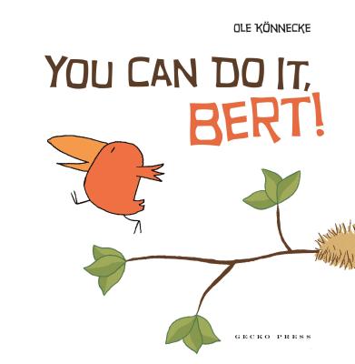 You Can Do It, Bert! - Konnecke, Ole, and Chidgey, Catherine (Translated by)