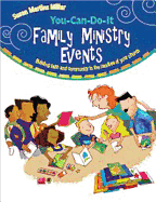 You-Can-Do-It Family Ministry Events: Building Faith and Community in the Families of Your Church