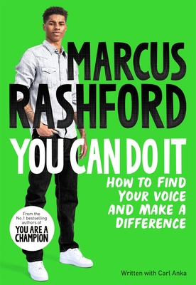 You Can Do It: How to Find Your Voice and Make a Difference - Rashford, Marcus, and Anka, Carl