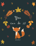 You Can Do It Sketchbook: Fox on Black Cover (8.5 X 11) Inches 110 Pages, Blank Unlined Paper for Sketching, Drawing, Whiting, Journaling & Doodling Pink C