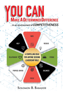You Can Make a Determined Difference: ...in an environment of COMPETITIVENESS