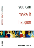 You Can Make It Happen - Curtis, Eastman