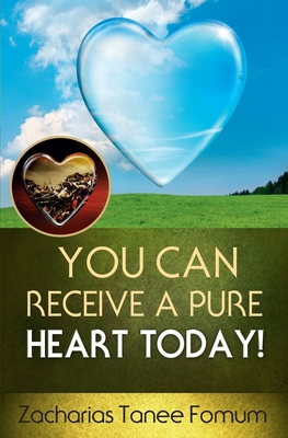 You Can Receive A Pure Heart Today! - Fomum, Zacharias Tanee