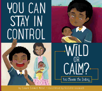 You Can Stay in Control: Wild or Calm?: You Choose the Ending