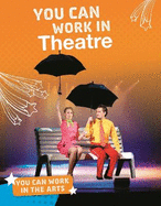 You Can Work in Theatre