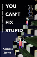 You Can't Fix Stupid: Money can buy you anything but common sense.