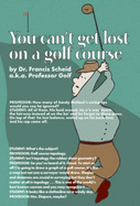 You Can't Get Lost on a Golf Course