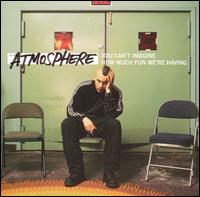 You Can't Imagine How Much Fun We're Having - Atmosphere