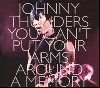 You Can't Put Your Arms Around a Memory - Johnny Thunders