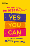 You can't revise for GCSE 9-1 English! Yes you can, and Mark Roberts shows you how: Ideal for the 2025 and 2026 Exams