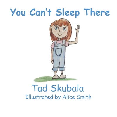 You Can't Sleep There - Skubala, Tad