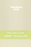 You can't spell "HERO" Without HR: Stylish matte cover / 6x9" 100 Pages Diary / 2020 Daily Planner - To Do List, Appointment Notebook