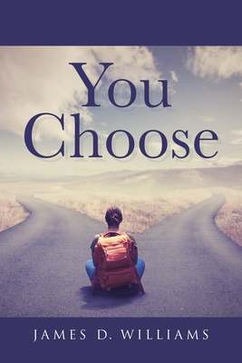 You Choose - Williams, James D