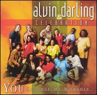 You Deserve My Worship - Alvin Darling & Celebration