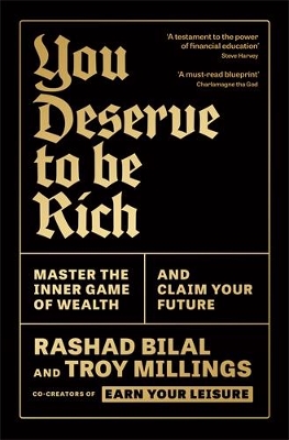 You Deserve To Be Rich: Master the Inner Game of Wealth and Claim Your Future - Bilal, Rashad, and Millings, Troy