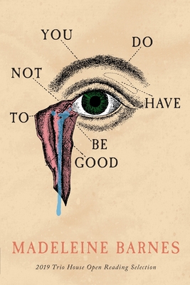 You Do Not Have To Be Good - Barnes, Madeleine