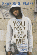 You Don't Even Know Me: Stories and Poems about Boys