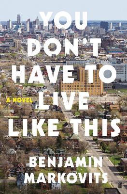 You Don't Have To Live Like This - Markovits, Benjamin