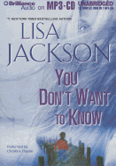 You Don't Want to Know - Jackson, Lisa, and Traister, Christina (Read by)