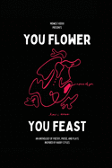 You Flower / You Feast: An Anthology of Poetry, Prose, and Plays Inspired By Harry Styles