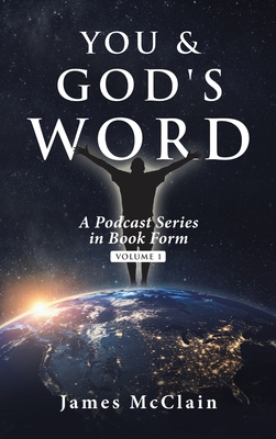 You & God's Word: A Podcast Series - McClain, James