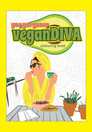 You Gorgeous Vegan Diva Colouring Book: A fun, creative vegan friend gift for plant-powered-people of all ages