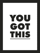 You Got This: Empowering Quotes and Cheering Statements for Inspiration and Motivation