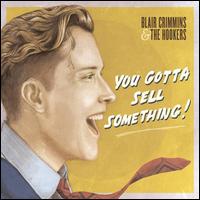 You Gotta Sell Something [180 Gram Vinyl] - Blair Crimmins & the Hookers