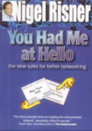 You Had Me at Hello: The New Rules for Better Networking
