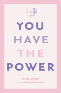 You Have the Power: Affirmations to change your life