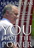 You Have the Power: How to Take Back Our Country and Restore Democracy in America