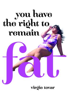 You Have the Right to Remain Fat - Tovar, Virgie