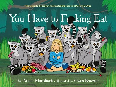 You Have to Fucking Eat - Mansbach, Adam