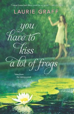 You Have to Kiss a Lot of Frogs - Graff, Laurie