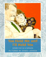 You Hold Me and I'll Hold You - Carson, Jo, and Cannon, Annie (Photographer)