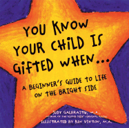 You Know Your Child is Gifted When...: A Beginner's Guide to Life on the Bright Side