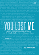 You Lost Me: Why Young Christians are Leaving Church...and Rethinking Faith