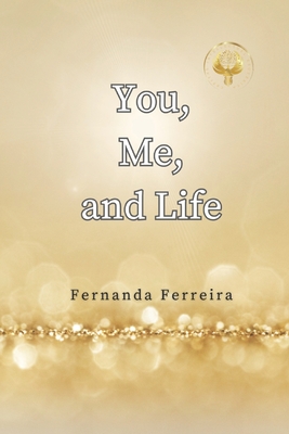 You, Me, and Life - Intellectuel, Capital (Editor), and Ferreira, Fernanda